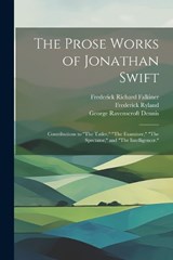 The Prose Works of Jonathan Swift - George Ravenscroft Dennis ; Jonathan Swift ; William Edward Hartpole Lecky - 9781021731449