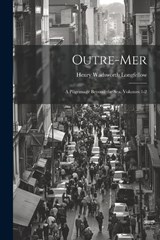 Outre-Mer - Henry Wadsworth Longfellow - 9781021736000