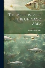 The Mollusca of the Chicago Area - Frank Collins Baker - 9781021740328