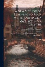 A New Method of Learning to Read, Write, and Speak a Language in Six Months