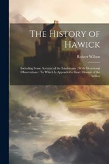 The History of Hawick - Robert Wilson - 9781021760876