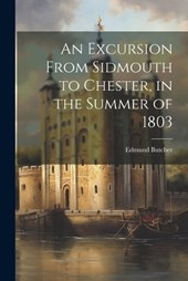 An Excursion From Sidmouth to Chester, in the Summer of 1803