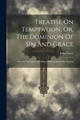 Treatise On Temptation, Or, The Dominion Of Sin And Grace - John Owen - 9781021786067