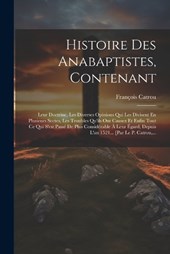 Histoire Des Anabaptistes, Contenant
