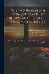 The Two Hundredth Anniversary Of The First Parish Church Of Stow, Massachusetts