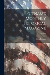 Putnam's Monthly Historical Magazine; Volume 1