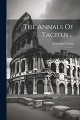 The Annals Of Tacitus ... - Cornelius Tacitus - 9781021870988