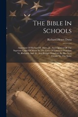 The Bible In Schools - Richard Henry Dana - 9781021874528