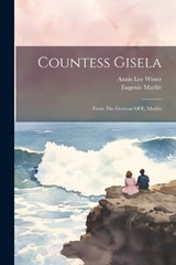 Countess Gisela - Eugenie Marlitt - 9781021882752