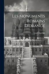 Les Monuments Romains D'orange