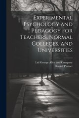 Experimental Psychology and Pedagogy for Teachers, Normal Colleges, and Universities - Rudolf Pintner - 9781021897121