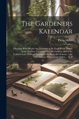 The Gardeners Kalendar - Philip Miller - 9781021903174