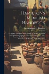 Hamilton's Mexican Handbook - Leonidas Cenci Le Hamilton - 9781021903266