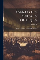 Annales Des Sciences Politiques; Volume 25