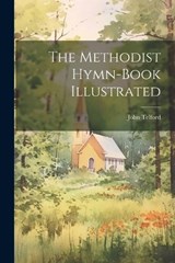 The Methodist Hymn-book Illustrated - John Telford - 9781021950710