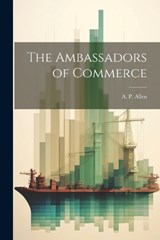 The Ambassadors of Commerce - A P Allen - 9781021958648