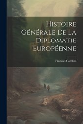 Histoire Générale de la Diplomatie Européenne