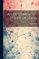 An Experimental Study of Sleep - Boris Sidis - 9781021965110