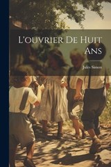 L'ouvrier de Huit Ans - Jules Simon - 9781021968548