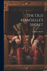 The Old Mam'selle's Secret - Eugenie Marlitt - 9781021969309