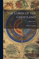 The Lords of the Ghostland - Edgar Saltus - 9781021978721