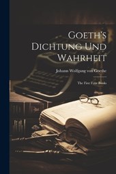 Goeth's Dichtung und Wahrheit