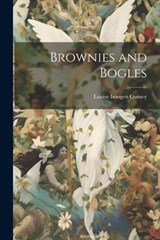Brownies and Bogles - Louise Imogen Guiney - 9781021997982