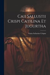 Caii Sallustii Crispi Catilina et Jugurtha - Gaius Sallustius Crispus - 9781021999900