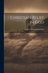 Christian Belief in God - Daniel Sommer Robinson - 9781022001947