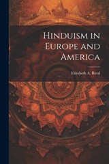 Hinduism in Europe and America - Elizabeth a Reed - 9781022002142