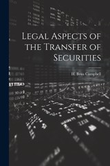 Legal Aspects of the Transfer of Securities - H Brua Campbell - 9781022002494