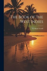 The Book of the West Indies - Verrill A Hyatt (Alpheus Hyatt) - 9781022013254