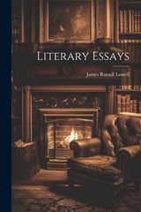 Literary Essays - Lowell James Russell - 9781022013858