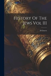 History Of The Jews Vol III
