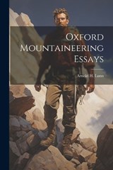 Oxford Mountaineering Essays - Arnold H Lunn - 9781022020313