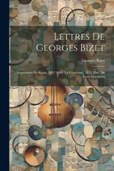 Lettres de Georges Bizet - Georges Bizet - 9781022027251