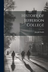 History of Jefferson College - Joseph Smith - 9781022039339