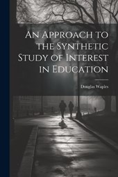 An Approach to the Synthetic Study of Interest in Education