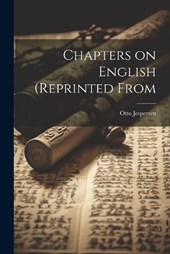 Chapters on English (reprinted From