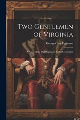 Two Gentlemen of Virginia - George Cary Eggleston - 9781022046467