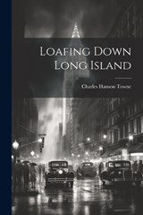 Loafing Down Long Island - Charles Hanson Towne - 9781022056718