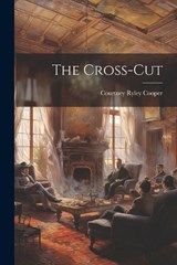 The Cross-Cut - Courtney Ryley Cooper - 9781022060654