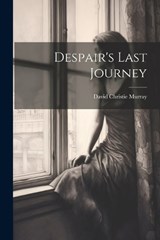 Despair's Last Journey - David Christie Murray - 9781022063655
