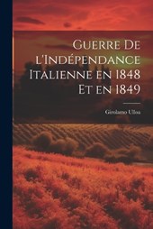 Guerre de l'Indépendance Italienne en 1848 et en 1849