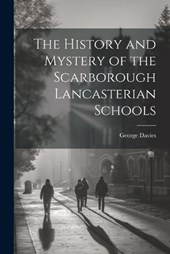 The History and Mystery of the Scarborough Lancasterian Schools
