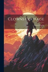 Clowns Courage - Patrick Scarlet - 9781022074286
