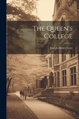 The Queen's College - Joseph Henry Gray - 9781022075955