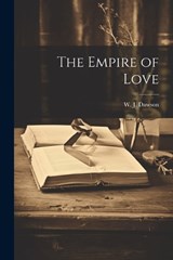 The Empire of Love - W J Dawson - 9781022083356
