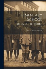 Elementary School Agriculture - Ernest Brown Babcock - 9781022085121