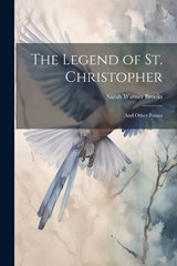 The Legend of St. Christopher - Sarah Warner Brooks - 9781022087477